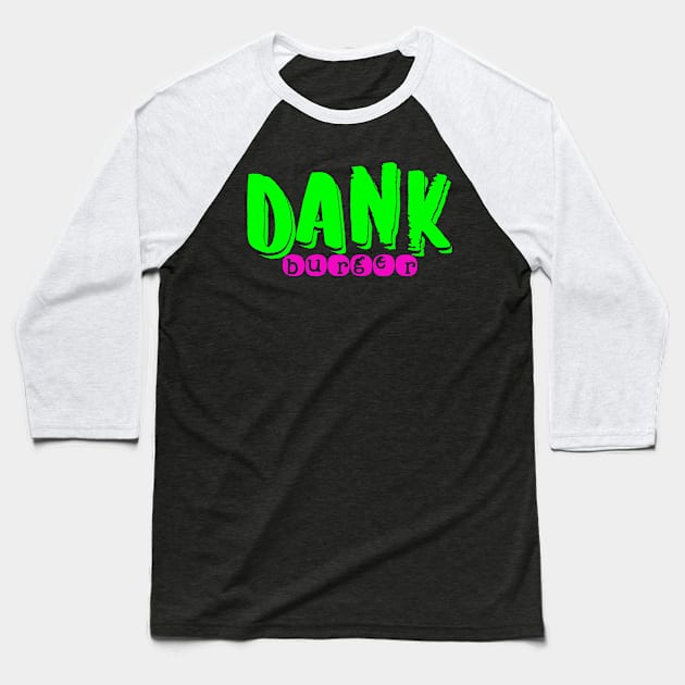 Dank Burger Baseball T-Shirt by upursleeve